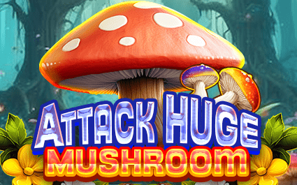 Attack Huge Mushroom